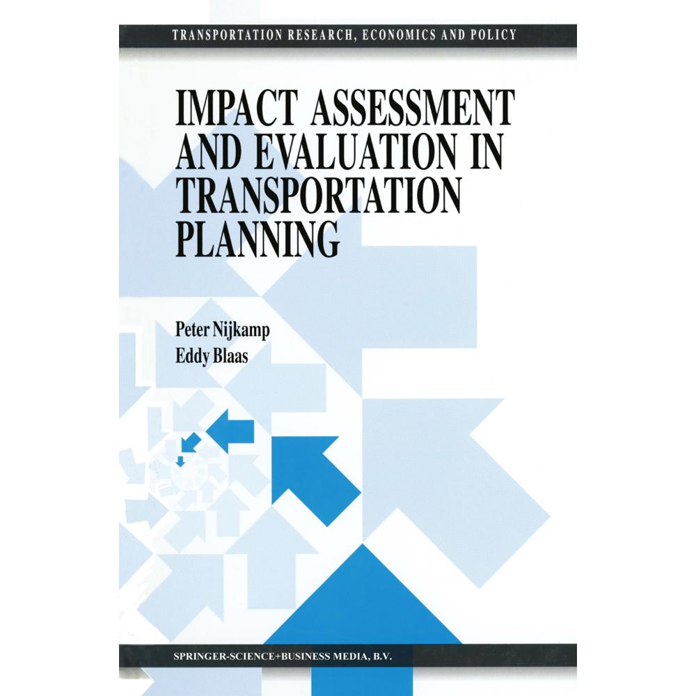 Impact Assessment and Evaluation in Transportation Planning, Fachbücher von Peter Nijkamp, E. W. Blaas
