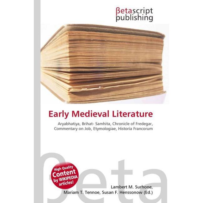 Early Medieval Literature, Fachbücher von Lambert M. Surhone, Mariam T. Tennoe, Susan F. Henssonow