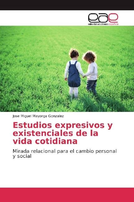 Estudios expresivos y existenciales de la vida cotidiana