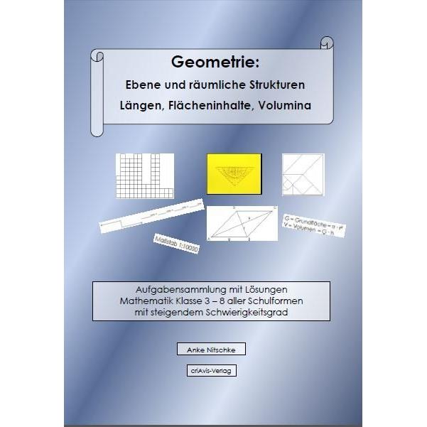 Geometrie: Ebene und räumliche Strukturen - Längen, Flächeninhalte, Volumina, Schulbücher von Anke Nitschke