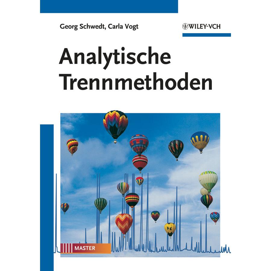 Analytische Trennmethoden, Fachbücher von Carla Vogt, Georg Schwedt