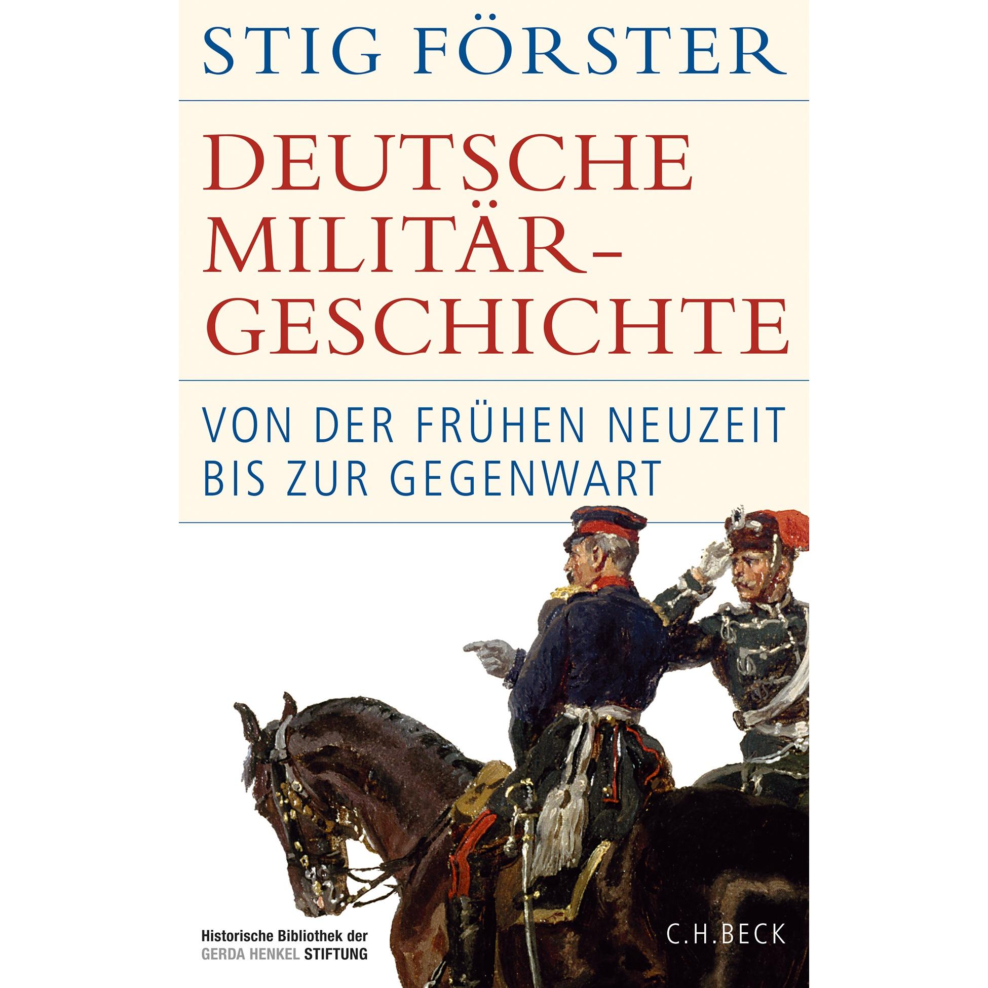 Deutsche Militärgeschichte, Sachbücher von Stig Förster