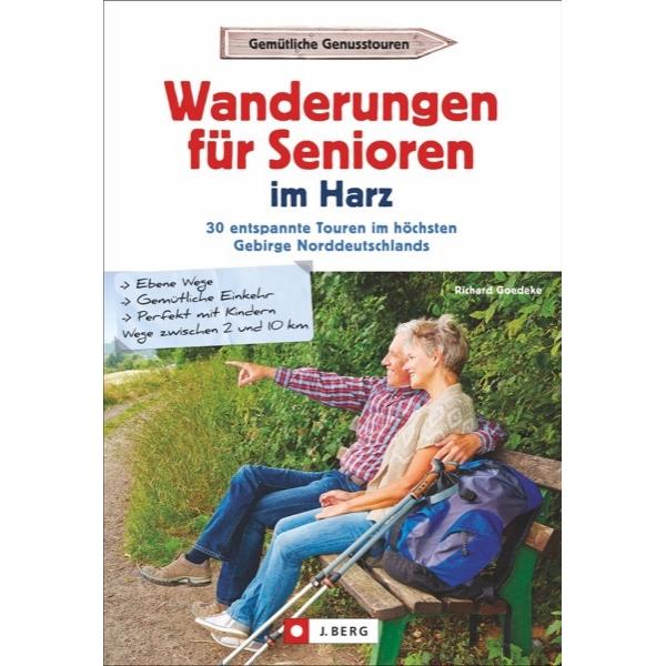Wanderungen für Senioren im Harz, Ratgeber von Richard Goedeke