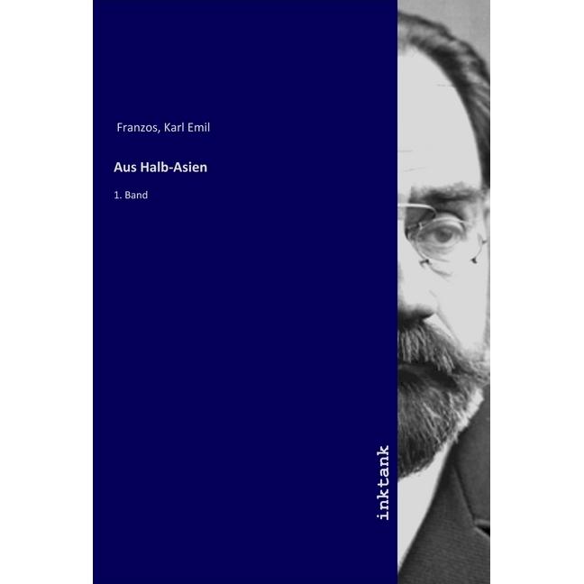 Aus Halb-Asien, Sachbücher von Karl Emil Franzos
