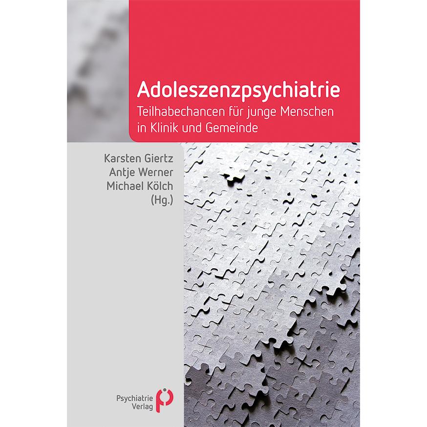 Adoleszenzpsychiatrie, Fachbücher von Michael Kölch, Antje Werner, Karsten Giertz