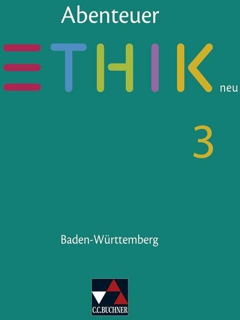 Image du produit Abenteuer Ethik – Baden-Württemberg - neu / Abenteuer Ethik BW 3 - neu (Allemand, Bernd Rolf, Jörg Peters, Martina Peters, Volker Haase, 2019)