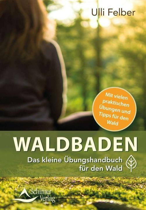 Produktbild Das kleine Buch zum Waldbaden (Deutsch, Ulli Felber, 2018)