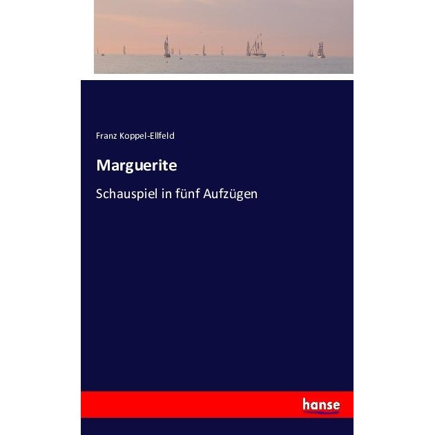 Marguerite, Belletristik von Franz Koppel-Ellfeld