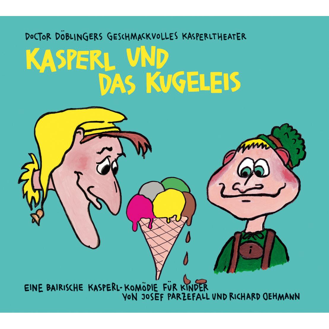 Kasperl und das Kugeleis, Hörbücher von Richard Oehmann, Josef Parzefall