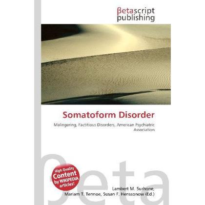 Somatoform Disorder, Fachbücher von Miriam T. Timpledon, Lambert M. Surhone, Susan F. Marseken
