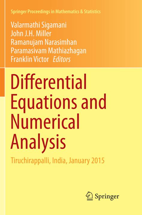 Produktbild Differential Equations and Numerical Analysis (Franklin Victor, John J. H. Miller, Paramasivam Mathiazhagan, Ramanujam Narasimhan, Valarmathi Sigamani, 2018)