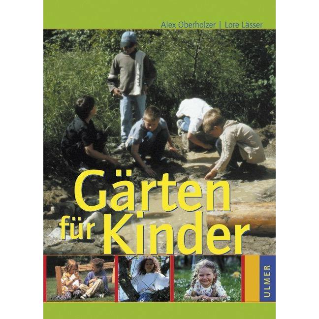 Thumbnail - Gärten für Kinder, Fachbücher von Lore Lässer, Alex Oberholzer