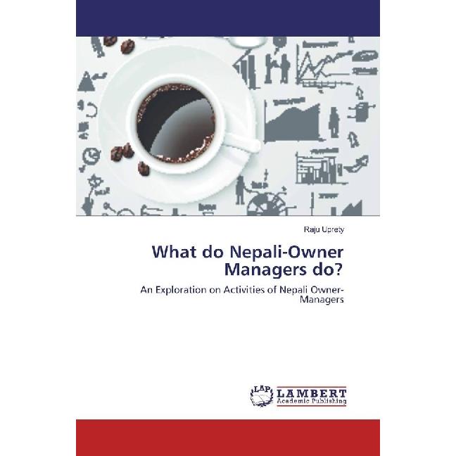 What do Nepali-Owner Managers do?, Fachbücher von Raju Uprety