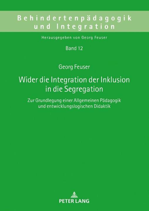 Produktbild Wider die Integration der Inklusion in die Segregation (Deutsch, Georg Feuser, 2018)