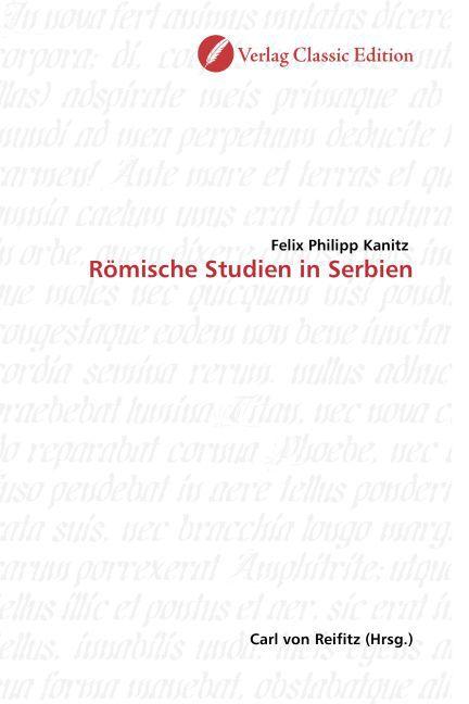 Produktbild Römische Studien in Serbien (Deutsch, Felix Philipp Kanitz, 2010)