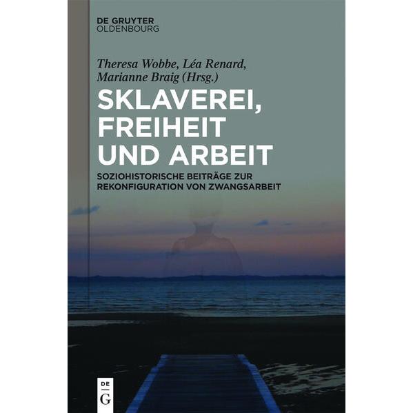 Sklaverei, Freiheit und Arbeit, Sachbücher von Léa Renard, Marianne Braig, Theresa Wobbe