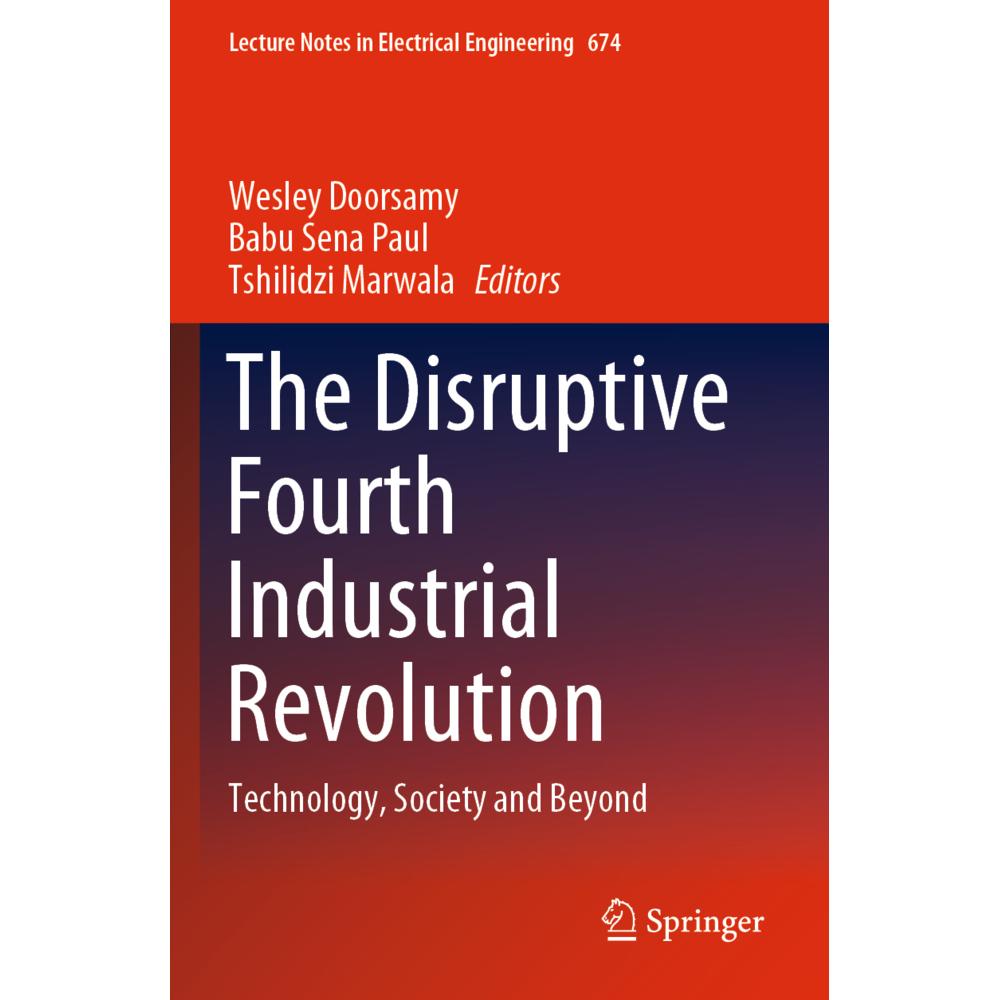 The Disruptive Fourth Industrial Revolution, Fachbücher von Tshilidzi Marwala, Babu Sena Paul, Wesley Doorsamy