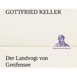 Der Landvogt von Greifensee, Belletristik von Gottfried Keller
