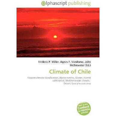 Climate of Chile, Fachbücher von Agnes F. Vandome, Frederic P. Miller, John McBrewster