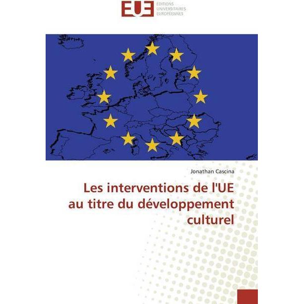 Les interventions de l'UE au titre du développement culturel, Fachbücher von Jonathan Cascina