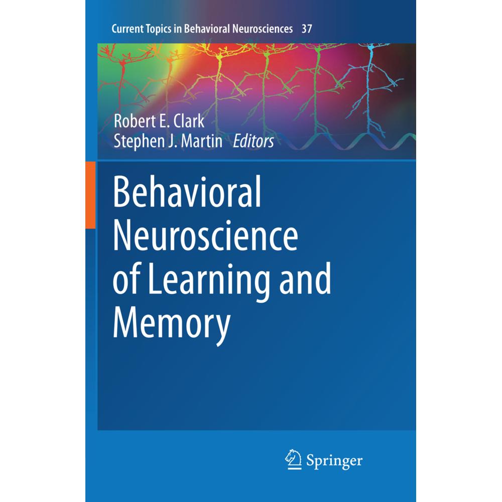 Behavioral Neuroscience of Learning and Memory, Fachbücher von Robert E. Clark, Stephen Martin