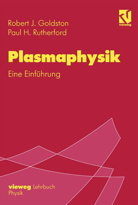 Produktbild Plasmaphysik (Deutsch, Paul Rutherford, Robert J. Goldston, 2012)