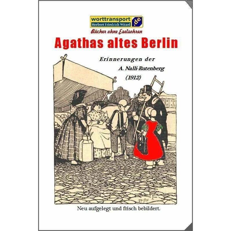 Thumbnail - Worttransport.De Agathas altes Berlin (Agatha Nalli-Rutenberg, Deutsch), Sonstige Literatur