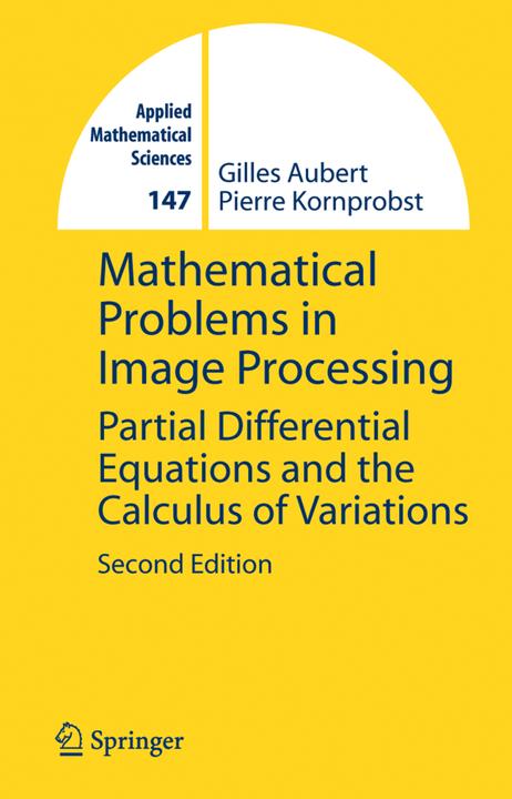 Mathematical Problems in Image Processing (Gilles Aubert, Pierre Kornprobst, 2010)