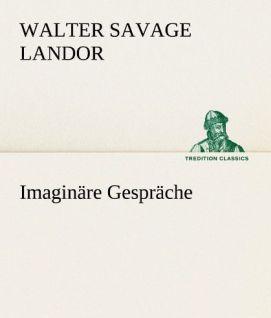 Produktbild Imaginäre Gespräche (Deutsch, Walter Savage Landor, 2012)