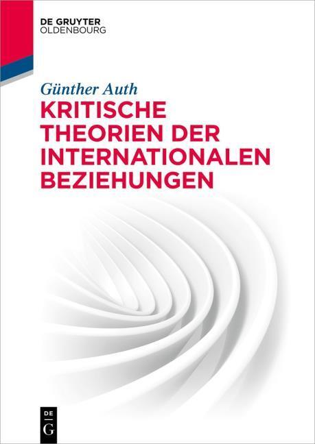 Produktbild Kritische Theorien der Internationalen Beziehungen (Deutsch, Günther Auth, 2023)