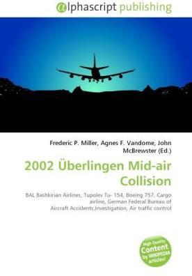 Immagine prodotto 2002 Überlingen Mid-air Collision (Agnes F. Vandome, John McBrewster, Frederic P. Miller, 2010)
