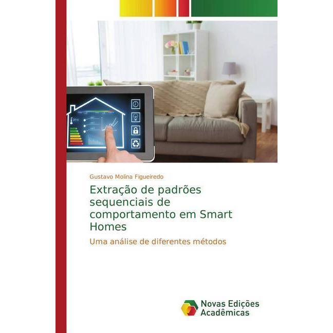 Extração de padrões sequenciais de comportamento em Smart Homes, Fachbücher von Gustavo Molina Figueiredo