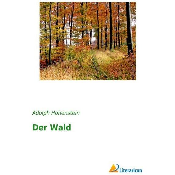Der Wald, Fachbücher von Adolph Hohenstein