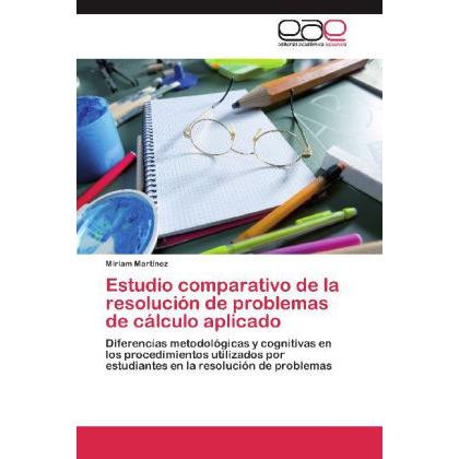 Estudio comparativo de la resolución de problemas de cálculo aplicado, Fachbücher von Miriam Martínez