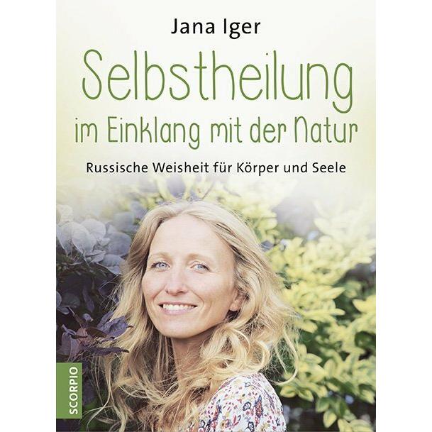 Selbstheilung im Einklang mit der Natur, Ratgeber von Jana Iger