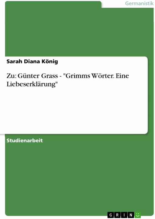 Produktbild Zu: Günter Grass - "Grimms Wörter. Eine Liebeserklärung" (Deutsch, Sarah Diana König, 2011)