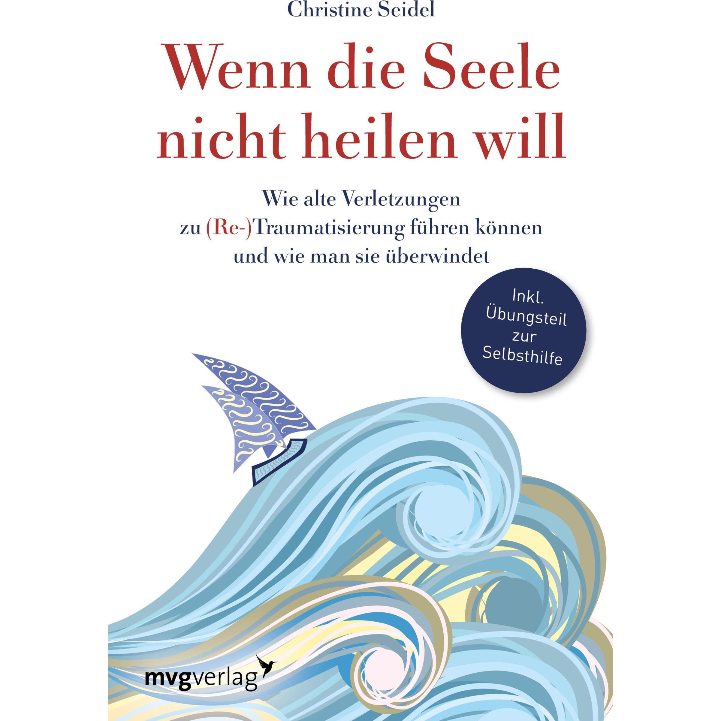 Wenn die Seele nicht heilen will, Ratgeber von Christine Seidel
