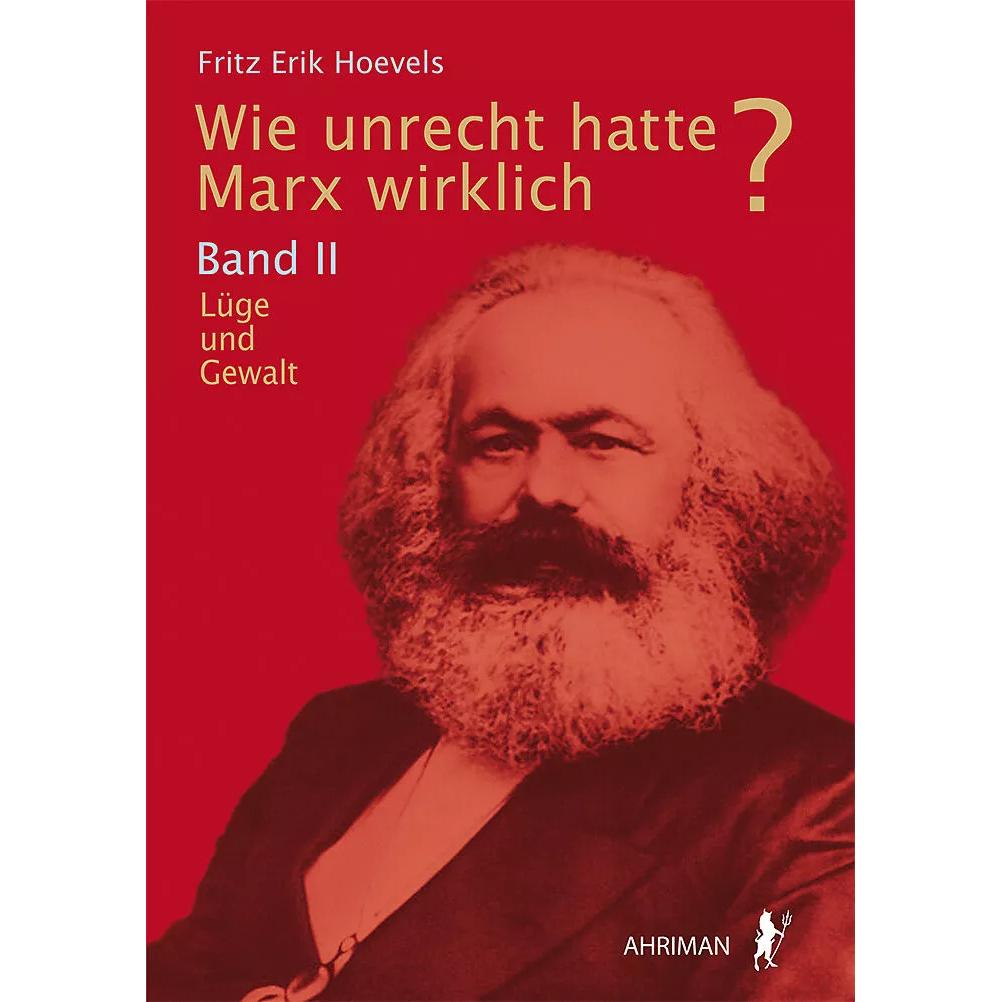 Wie unrecht hatte Marx wirklich?, Sachbücher von Fritz Erik Hoevels