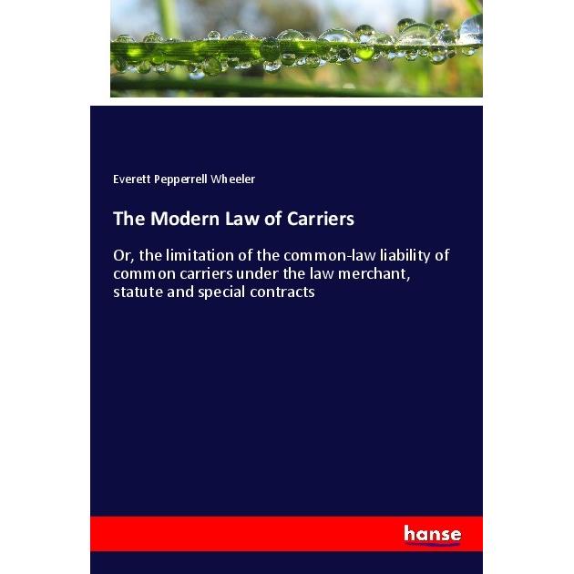 The Modern Law of Carriers, Fachbücher von Everett Pepperrell Wheeler