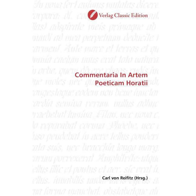 Commentaria In Artem Poeticam Horatii, Fachbücher von Carl von Reifitz