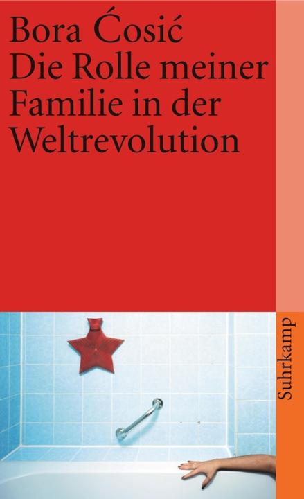 Produktbild Die Rolle meiner Familie in der Weltrevolution (Deutsch, Bora Cosic, 2011)
