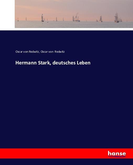 Produktbild Hermann Stark, deutsches Leben (Deutsch, Oscar von Redwitz, 2017)