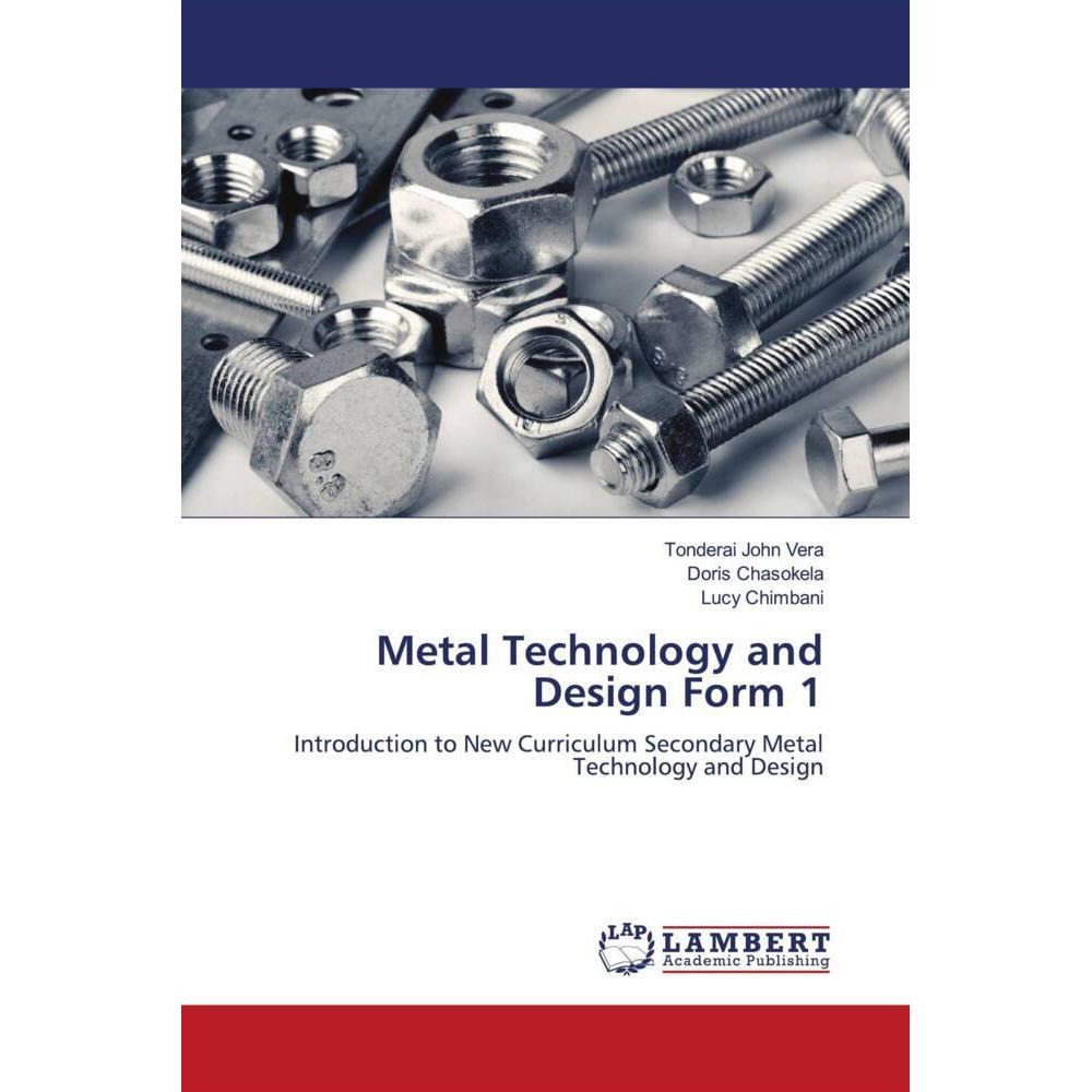 Metal Technology and Design Form 1, Fachbücher von Doris Chasokela, Tonderai John Vera, Lucy Chimbani