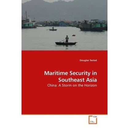 Maritime Security in Southeast Asia, Fachbücher von Douglas Tastad