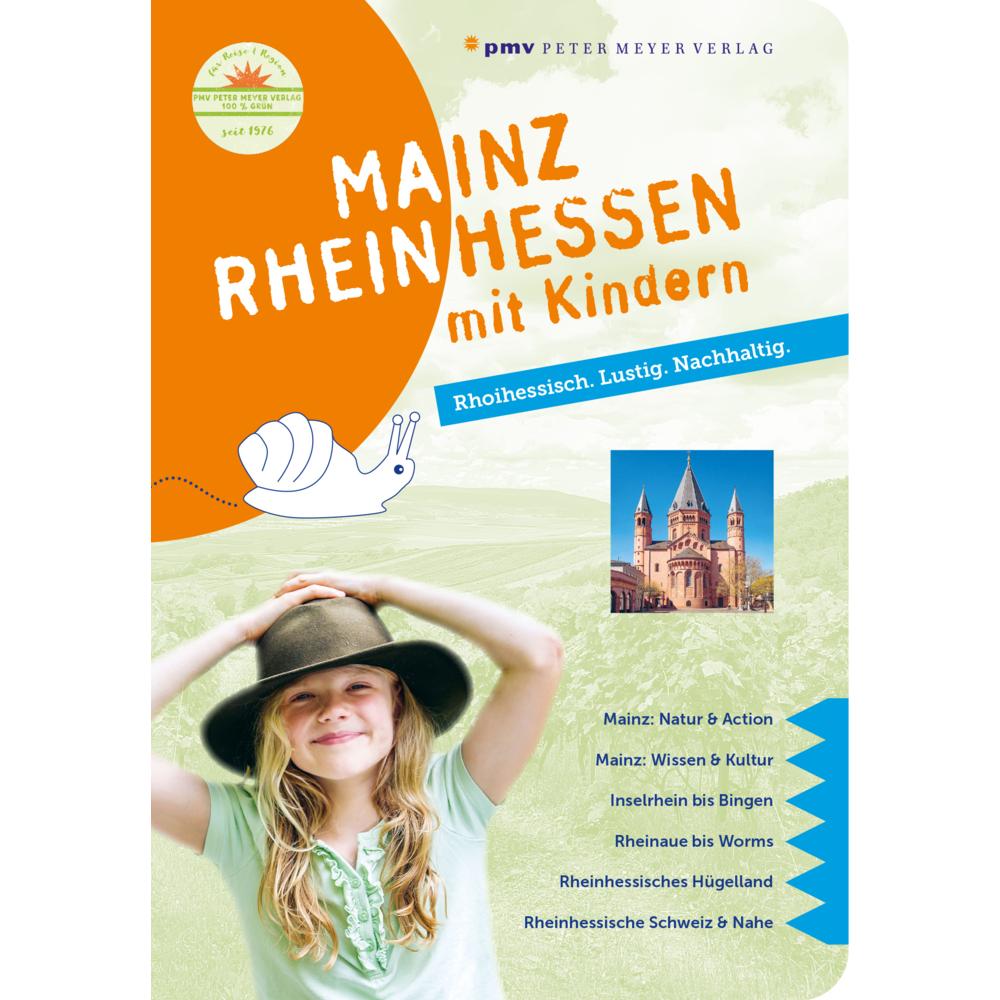 Mainz Rheinhessen mit Kindern, Ratgeber von Annette Sievers, Philipp Wohltmann