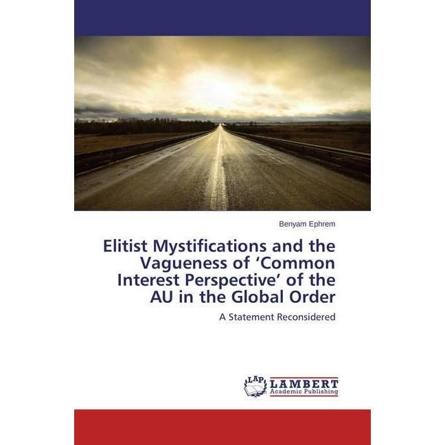 Elitist Mystifications and the Vagueness of 'Common Interest Perspective' of the AU in the Global Or, Fachbücher