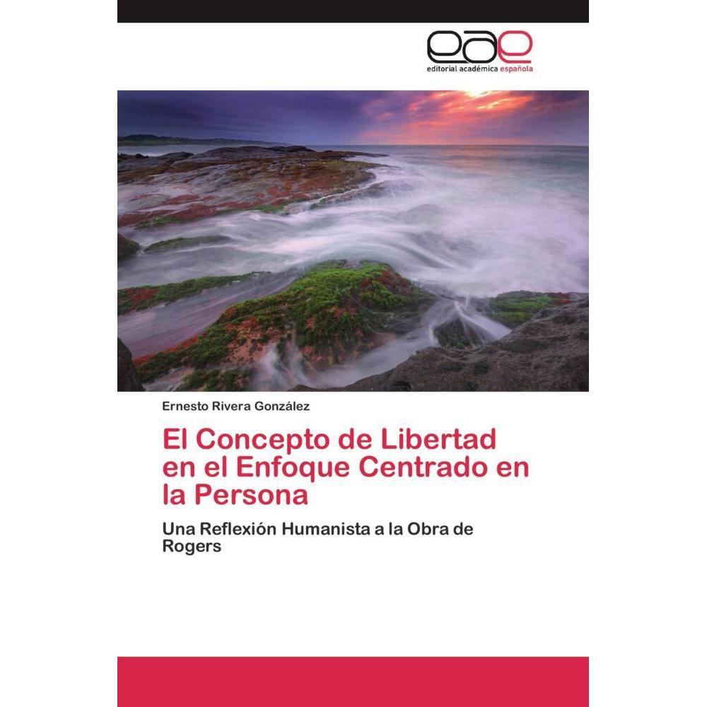 El Concepto de Libertad en el Enfoque Centrado en la Persona, Sachbücher