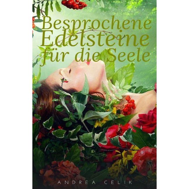 Besprochene Edelsteine für die Seele, Sachbücher von Andrea Celik