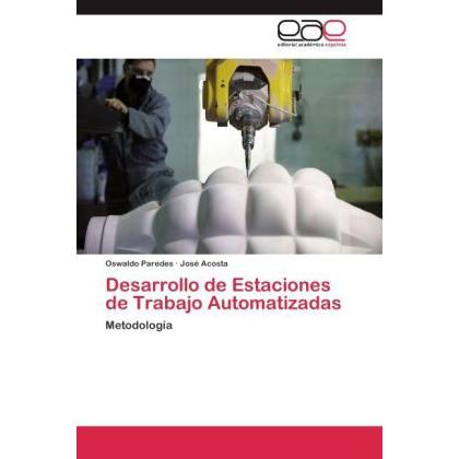 Desarrollo de Estaciones de Trabajo Automatizadas, Fachbücher von José Acosta, Oswaldo Paredes