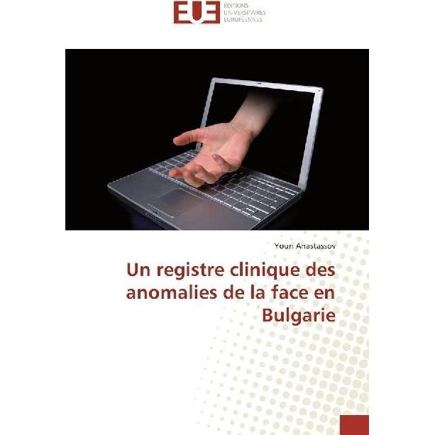 Un registre clinique des anomalies de la face en Bulgarie, Fachbücher von Youri Anastassov